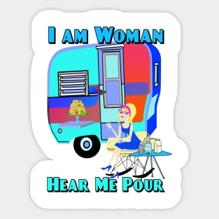 I am Woman Hear Me Pour Sticker